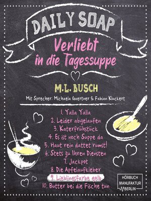 cover image of Lieblingsfarbe gelb--Daily Soap--Verliebt in die Tagessuppe--Dienstag, Band 9 (ungekürzt)